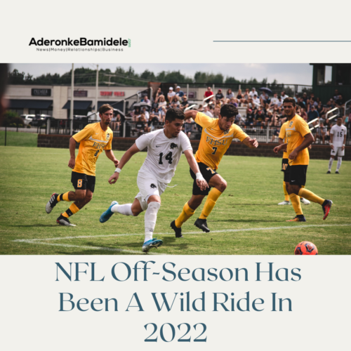 The NFL Off-Season Has Been A Wild Ride In 2022