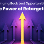 Retargeting Ads: How to Win Back Lost Clicks